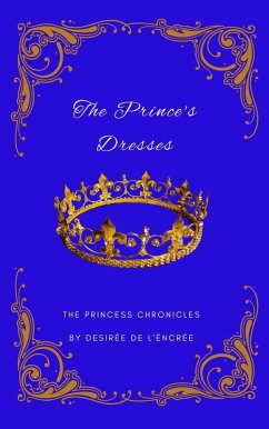Cover The Prince's Dresses (The Princess Chronicles) (eBook, ePUB)