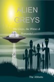 Alien Greys - The Greys, the Whites & Humanity! (eBook, ePUB)
