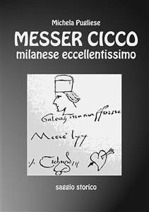 Messer Cicco milanese eccellentissimo (eBook, PDF) - Pugliese, Michela