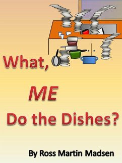 What, Me Do The Dishes? (eBook, ePUB) - Madsen, Ross Martin