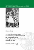 Die Gedenkveranstaltungen zur Erinnerung an den Widerstand der Weißen Rose an der Ludwig-Maximilians-Universität München von 1945 bis 1968 (eBook, PDF)