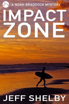 Impact Zone (The Noah Braddock Series, #6) (eBook, ePUB) - Shelby, Jeff