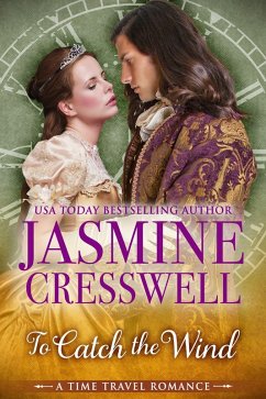 To Catch the Wind (A Time Travel Romance) (eBook, ePUB) - Cresswell, Jasmine