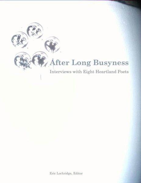 After Long Busyness: Interviews with Eight Heartland Poets (eBook, ePUB) After Long Busyness: Interviews with Eight Heartland Poets (eBook, ePUB)