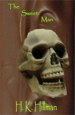 The Sweet Man (eBook, ePUB) - Hillman, H K The Sweet Man (eBook, ePUB) - Hillman, H K