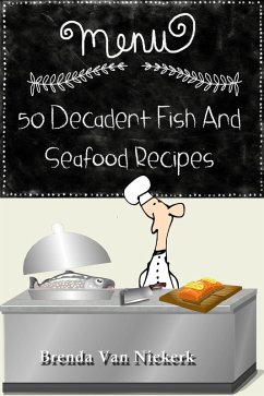 Cover 50 Decadent Fish And Seafood Recipes (50 Decadent Recipes, #27) (eBook, ePUB)