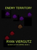 Enemy Territory (Secrets of the Empire, #1) (eBook, ePUB) Enemy Territory (Secrets of the Empire, #1) (eBook, ePUB)