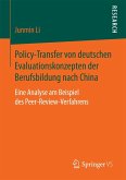 Policy-Transfer von deutschen Evaluationskonzepten der Berufsbildung nach China Policy-Transfer von deutschen Evaluationskonzepten der Berufsbildung nach China