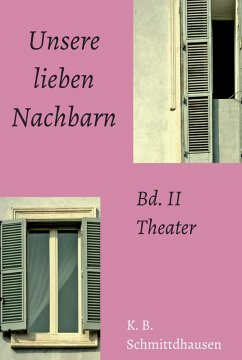 Unsere lieben Nachbarn (eBook, ePUB) - Schmittdhausen, Klaus Björn