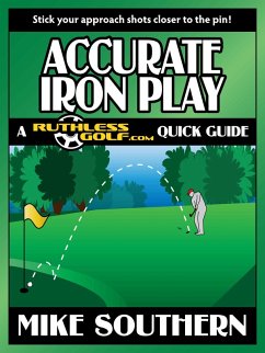 Cover Accurate Iron Play: A RuthlessGolf.com Quick Guide (eBook, ePUB)