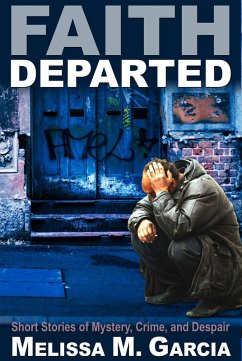 Cover Faith Departed: Short Stories of Mystery, Crime, and Despair (eBook, ePUB)