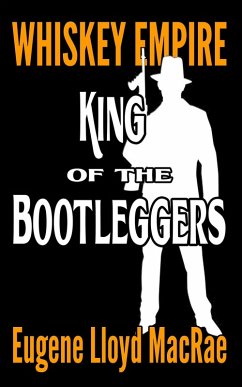 Cover King of the Bootleggers (Whiskey Empire, #1) (eBook, ePUB)
