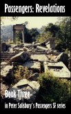 Passengers: Revelations (Peter Salisbury's Passengers Science Fiction, #3) (eBook, ePUB) Passengers: Revelations (Peter Salisbury's Passengers Science Fiction, #3) (eBook, ePUB)