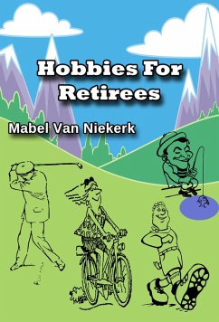 Hobbies For Retirees (eBook, ePUB) - Niekerk, Mabel van