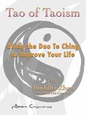 Tao of Taoism - Using the Dao Te Ching to Improve Your Life (eBook, ePUB)