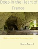 Deep in the Heart of France: A Guide to the Loire Valley's Contemporary Caves (eBook, ePUB) Deep in the Heart of France: A Guide to the Loire Valley's Contemporary Caves (eBook, ePUB)