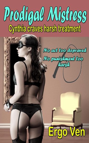 Prodigal Mistress (Submissive Cynthia, #6) (eBook, ePUB)