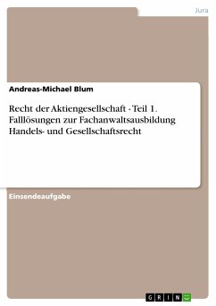 Recht der Aktiengesellschaft - Teil 1. Falllösungen zur Fachanwaltsausbildung Handels- und Gesellschaftsrecht (eBook, PDF) - Blum, Andreas-Michael