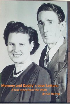 Mommy and Daddy's Love Letters; A true story from the 1950s (eBook, ePUB) - Harrop, Cal