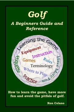 Golf: A Beginners Guide and Reference (eBook, ePUB) - Celano, Ron