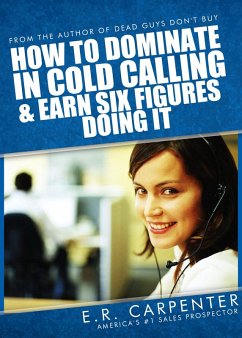 Cover How to Dominate in Cold Calling and Earn Six Figures Doing It (eBook, ePUB)