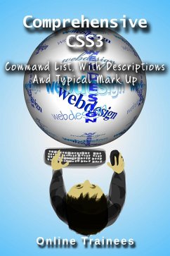 Cover Comprehensive CSS3 Command List, With Descriptions And Typical Mark Up (eBook, ePUB)
