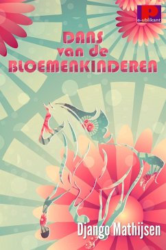 Dans van de bloemenkinderen (eBook, ePUB) - Mathijsen, Django