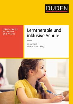Lerntherapie und inklusive Schule - Huck, Lorenz;Schulz, Andrea