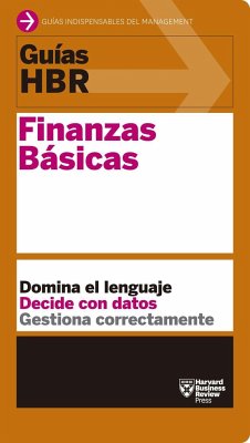 Guías Hbr: Finanzas Básicas (HBR Guide to Finance Basics for Managers Spanish Edition) - Harvard Business Review