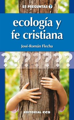 Ecología y fe cristiana - Flecha, José Román