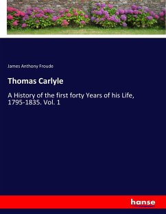 Thomas Carlyle - Froude, James A.