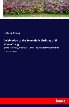 Celebration of the Seventieth Birthday of Li Hung-Chang - Hung-Chang, Li