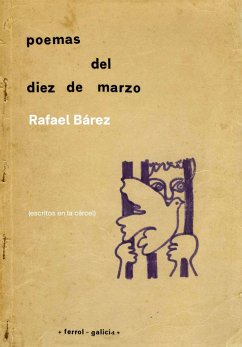 Poemas del diez de marzo : escritos en la cárcel - Alonso Montero, Xesús; Bárez Vázquez, Rafael; Rivas, Manuel