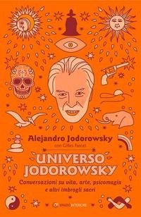 Cover Universo Jodorowsky. Conversazioni su vita, arte, psicomagia e altri imbrogli sacri