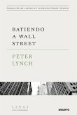 Batiendo a Wall Street : Peter Lynch con la colaboración de John Rothchild