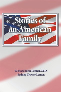 Stories of an American Family - Lemen, Richard John; Lemen, Sydney Trower