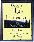 Return of the High Protector: Part II of The High Duties of Pacia (eBook, ePUB)
