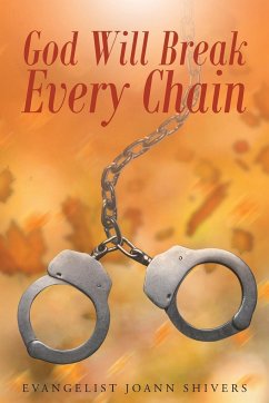 God Will Break Every Chain - Shivers, Evangelist Joann