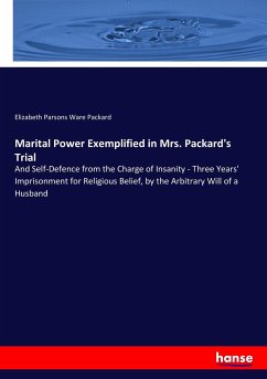 Marital Power Exemplified in Mrs. Packard's Trial - Packard, Elizabeth Parsons Ware