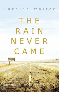 The Rain Never Came - Walter, Lachlan