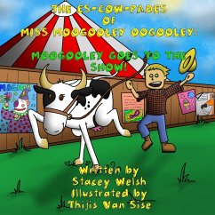 The Es-Cow-Pades of Miss Moogooley Oogooley - Welsh, Stacey