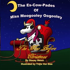 The Es-Cow-Pades of Miss Moogooley Oogooley - Welsh, Stacey