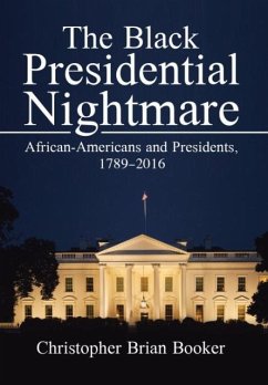 The Black Presidential Nightmare - Booker, Christopher Brian