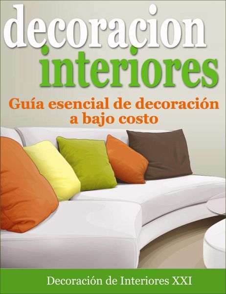 Decoración de Interiores - Guía esencial de decoración a bajo costo (eBook, ePUB)