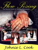 Flow Posing: The Practical Guide for Wedding Photographers (eBook, ePUB)