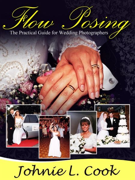 Flow Posing: The Practical Guide for Wedding Photographers (eBook, ePUB) Flow Posing: The Practical Guide for Wedding Photographers (eBook, ePUB)