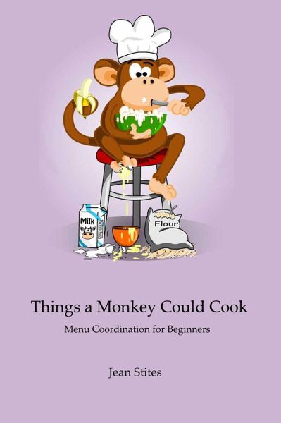 Things a Monkey Could Cook (eBook, ePUB) Things a Monkey Could Cook (eBook, ePUB)