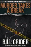 Murder Takes a Break - A Truman Smith Mystery (Truman Smith Mysteries, #5) (eBook, ePUB)