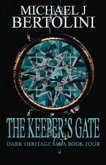 The Keeper's Gate, Dark Heritage Saga IV (eBook, ePUB) The Keeper's Gate, Dark Heritage Saga IV (eBook, ePUB)