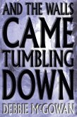 And The Walls Came Tumbling Down (eBook, ePUB)